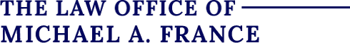 The Law Office of Michael A. France